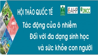  Nhiều báo cáo tham luận cho Hội thảo Quốc tế “Tác động của ô nhiễm môi trường đối với đa dạng sinh học và sức khỏe con người”