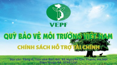  Quỹ Bảo vệ môi trường Việt Nam thông báo lãi suất cho vay ưu đãi và hỗ trợ lãi suất sau đầu tư năm 2017