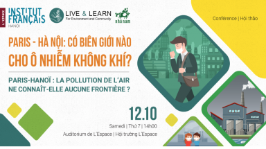  TỌA ĐÀM "HÀ NỘI - PARIS: CÓ BIÊN GIỚI NÀO CHO Ô NHIỄM KHÔNG KHÍ?"