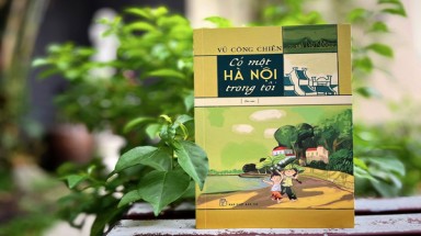  "Có một Hà Nội trong tôi"- Hồi ức cuộc đời gắn bó cùng Hà Nội