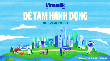 Vinamilk công bố báo cáo phát triển bền vững, chọn chủ đề “Để tâm thay đổi - Net Zero 2050”