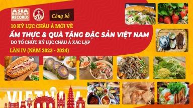 10 Kỷ lục Châu Á mới cho Ẩm thực và Quà tặng Đặc sản của Việt Nam 